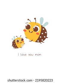 Cute cartoon bee mom and baby bee. Mother's Day vector print. Hand drawn lettering - I love you mom