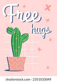 Cute cartoon cactus. Postcard with the text "Free hugs". Vector hand drawn illustration with green and pink color.