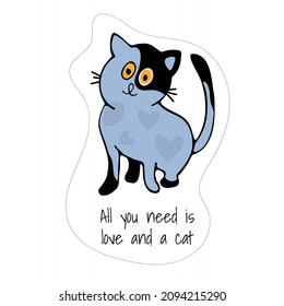 Cute cartoon cat full of love and purr, meow! Sticker with phrase. Smiling adorable character. Vector Illustration