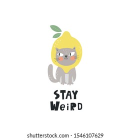 Cute cartoon cat inl costume of fruit. Comic kawaii cat and lemon vector print. Handwritten quote lettering - stay weird