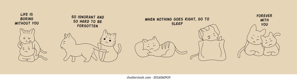Cute cartoon cat with short quotes about life. Set of cat cuddling, playing, sleeping and annoying other cat. Simple line style for coloring book. Flat vector illustration.