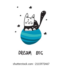 Cute cartoon cat in space. Dream big vector quote. Childish outer space poster