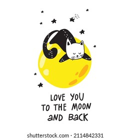 Cute cartoon cat in space. Love you to the moon and back vector quote. Childish outer space poster