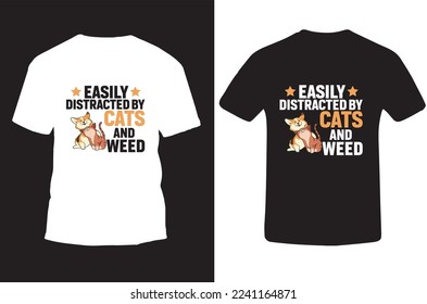 Cute cartoon cat tshirt design. cat tshirt design, t shirt design concept. Easily Distracted by Cats and weed.