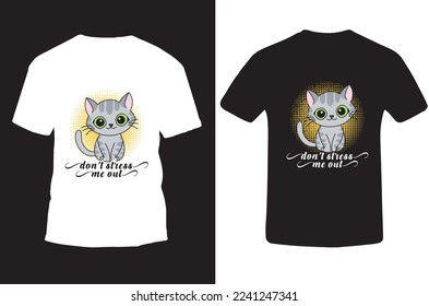 Cute cartoon cat tshirt design. Don't Stress Me out. t shirt with a cat