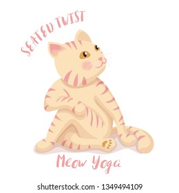 Cute cartoon cat in yoga pose meditation, a twisted pose on white background,  It can be used as a poster, postcard, complimentary yoga , sports center and print on shirt. vector illustration.