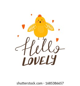 Cute cartoon chicken in love with creative typography. Print with Hello lovely inspirational text message. Vector illustration can be used for greeting cards, invitations, sticker, t shirt etc.