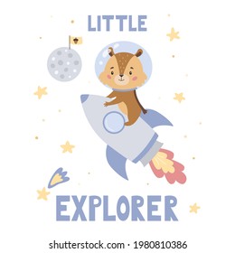Cute cartoon chipmunk on rocket. Lettering little explorer. Space theme. Poster for nursery, greeting card or banner. Vector flat style illustration.