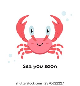 Cute cartoon crab. Postcard with crab and text. Vector illustration of crab. Sea animal, sea creature. Kids illustration in cartoon style. Flat design. Underwater life.