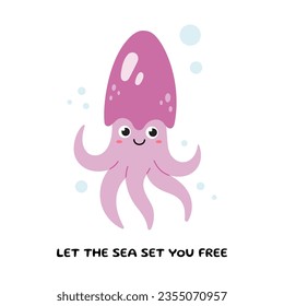 Cute cartoon cuttlefish. Postcard with octopus and text. Vector illustration of poulpe. Sea animal, sea creature. Kids illustration in cartoon style. Flat design. Underwater life.