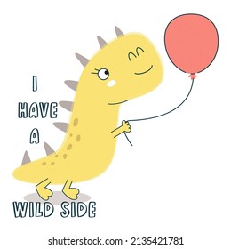 Cute Cartoon dinosaur. I have a wild side. Stock Vector illustration.