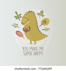 Cute cartoon dinosaur with heart on floral background. You make me super happy greeting Valentine day card. Vector illustration.