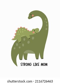 Cute Cartoon Dinosaur Mom And Baby - Vector Print. Happy Mother's Day Card - Strong Like Mom