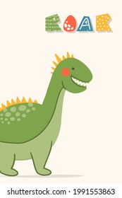 Cute cartoon dinosaur with quote . Flat childish dino with lettering. Perfect for greeting card, sublimation printing on t shirt, mug, poster