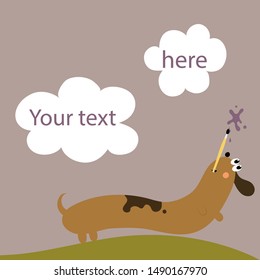 Cute cartoon dog with a brush in it's mouth  painting a blot. Childish  illustration of funny long dachshund with place for text on the clouds in the sky. Vector concept print for children.
