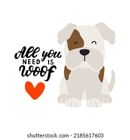 Perro de dibujos animados. Bulldog Hand dibujó la cara del perro con letras a mano Todo lo que necesitas es madera. Cita de amor de perro. Perro de caricatura. Elemento de diseño de pegatinas imprimibles. Ilustración del vector sobre fondo blanco