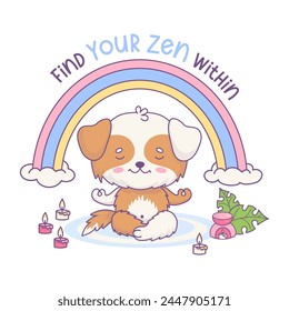 Cute cartoon dog meditating under rainbow with candles, aroma lamp and plant. Funny kawaii character animal. Vector illustration. Cool card with phrase Find Your Zen Within.