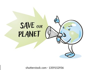 Cute cartoon earth globe character yelling in megaphone with save our planet sign. Illustration for kids and school protest. Hand drawn cartoon sketch vector illustration, simple plain coloring. 