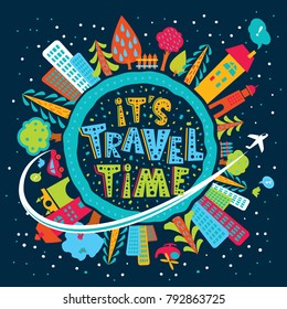 Cute cartoon Earth globe poster with hand-drawn cheerful text. Tourism background. Flying airplane on the background of cities, trees and night sky. Vector illustration. It's travel time. 