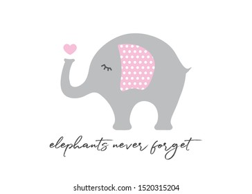 Cute Cartoon Elephant with "Elephants Never Forget" text for Fashion and Poster Prints