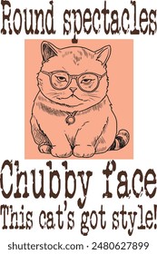 Cute cartoon fat cat Portrait of baby fat Cat with glasses funny cartoon (Round spectacles, chubby face, this cat's got style) art for print on demand (t shirt design).