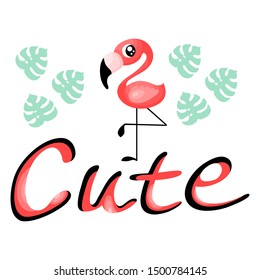 Cute cartoon flamingo with lettering and monstera leaves. Exotic bird isolated on white background. Flat vector illustration.