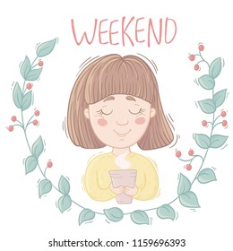 Cute cartoon girl with cup of coffee or tea. Hello weekend.