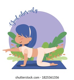 Cute cartoon girl doing yoga exercises. Inspiration lettering - Good vibes only. Vector illustration.