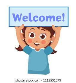 cute cartoon girl holding over her head a sign with the text "Welcome!". vector illustration