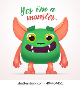 Cute Cartoon Green Creature character with yes i am a monster lettering. Fun Fluffy mutant rabbit isolated on light background.