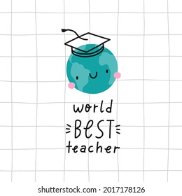 Cute cartoon Hand Drav cards for Teacher day. Vector print in flat style. Hand drawn lettering - World Best teacher 