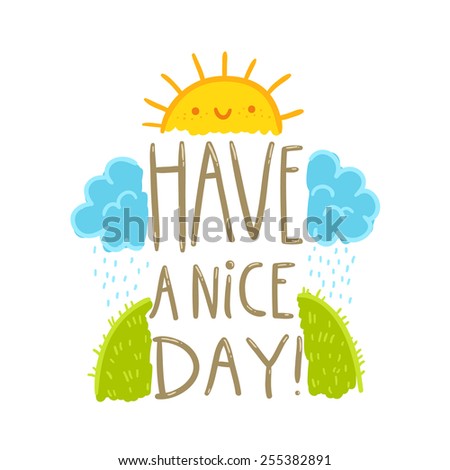 cute cartoon Have a nice day illustration.