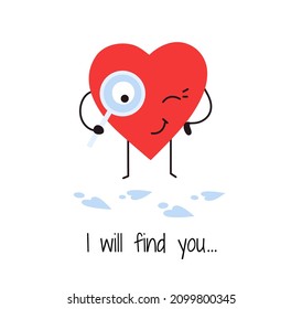 Cute cartoon heart character. Creative funny Valentines Day design concept. Red smiling heart with magnifying glass. Search for soulmate, find your love, friend. I will find you. Vector illustration