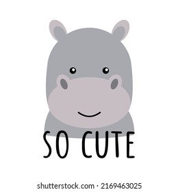 Cute cartoon hippopotamus. Hippo face with 'So cute' text. Vector illustration in a flat style.