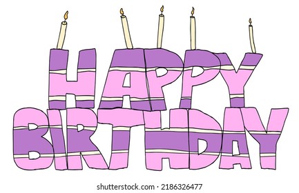 Cute cartoon hot candles. Happy birthday doodle text illustration with cake for baby print, banner, brochure.