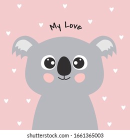 Cute cartoon koala and inscription my love. Greeting card with charming teddy on pink background. Vector illustration