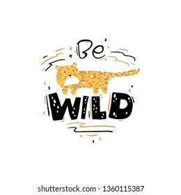 Cute cartoon leopard. Childish print for nursery, kids apparel, postcard, poster. Vector Illustration in hand-draw scandinavian style. Be Wild