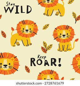 Lindo Lion de dibujos animados sin patrón con Stay Wild y Keep Roar Texto