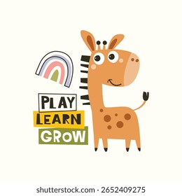 Cute cartoon little giraffe with lettering Play, Learn, Grow. Childish and playful character Vector Illustration for textile, clothing, t-shirts, kids poster, book cover, apparel, wall art and others