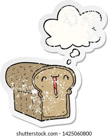 cute cartoon loaf of bread with thought bubble as a distressed worn sticker