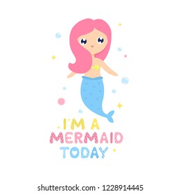 Cute cartoon mermaid vector illustration. I'm a mermaid today card, print.