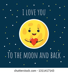 Cute cartoon moon with kawaii face and heart in the night sky. Inscription i love you to the moon and back. Bright vector illustration suitable for greeting card, sticker, poster, print