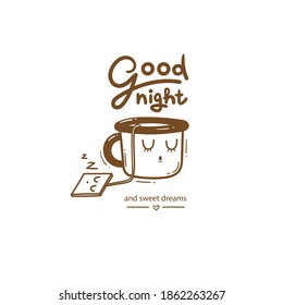 Сard with cute cartoon mug and tea. Funny drink print. Anthropomorphic tableware poster. Vector doodle illustration. Cheerful hand drawn сup. Good night and sweet dreams.
