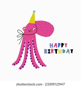 Cute cartoon octopus - vector illustration. Awesome character, flat style, undersea life. Happy Birthday card