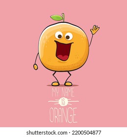 Cute cartoon orange character isolated on pastel pink background. My name is orange vector concept. Vector super funky citrus fruit and summer funny food character