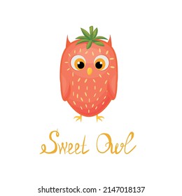 Cute cartoon owl strawberry on white background. A comic character of a funny bird in the cartoon style with the inscription sweet owl. Vector illustration for prints, textiles, stickers