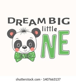 Cute cartoon panda boy face with bow tie. Dream Big Little One slogan. Vector illustration design for t-shirt graphics, fashion prints