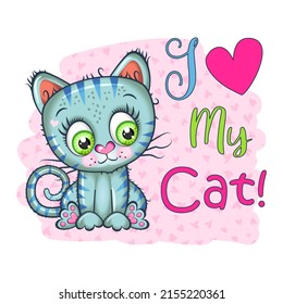 A cute cartoon pet kitten design with I LOVE MY CAT text expression.  
