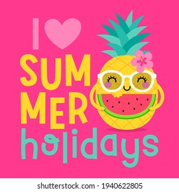 Cute cartoon pineapple with fun typography. Illustration design for summer holidays concept.
