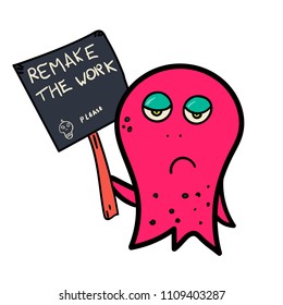 Cute cartoon pink frowning "REMAKE THE WORK" monster. Vector octopus character. Design for print, stickers, t-shirt, illustration, logo, emblem or any other things like books, 	
clothes and toys